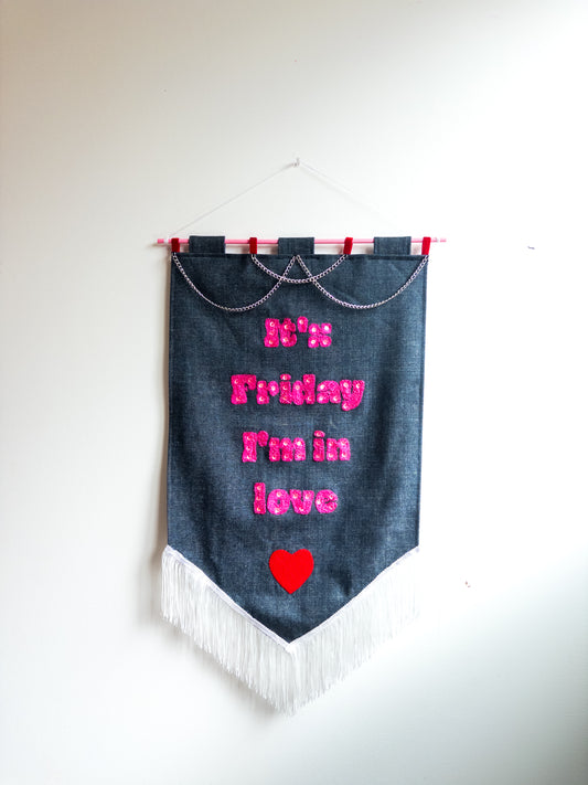 It's Friday I'm in Love chainstitched Banner